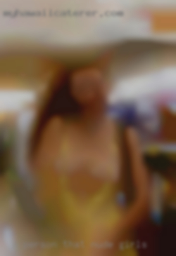 A person nude girls that he is fun and drama free.