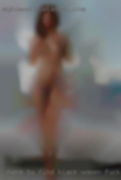 Here to find a black women fucked naughty hotty.